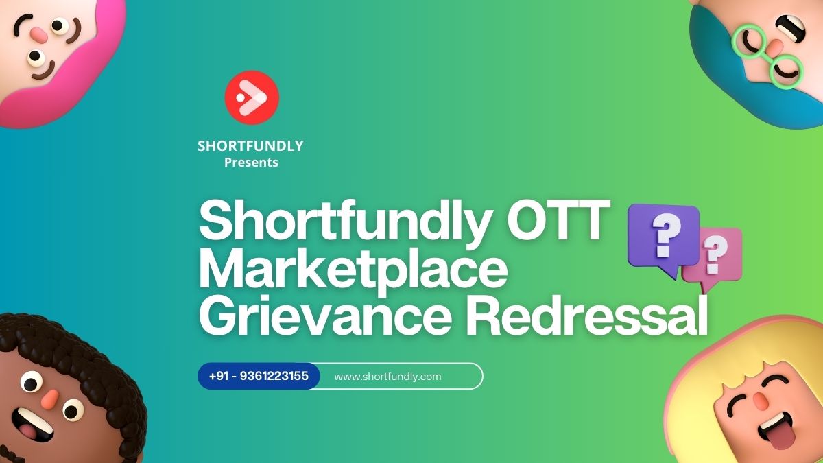 Shortfundly OTT Marketplace Grievance Redressal