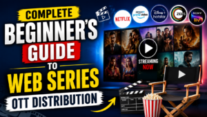 Complete Beginners Guide to Web Series OTT Distribution