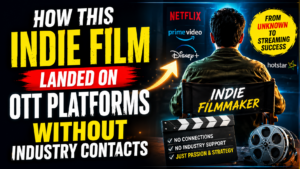 How This Indie Film Landed on OTT Platforms Without Industry Contacts