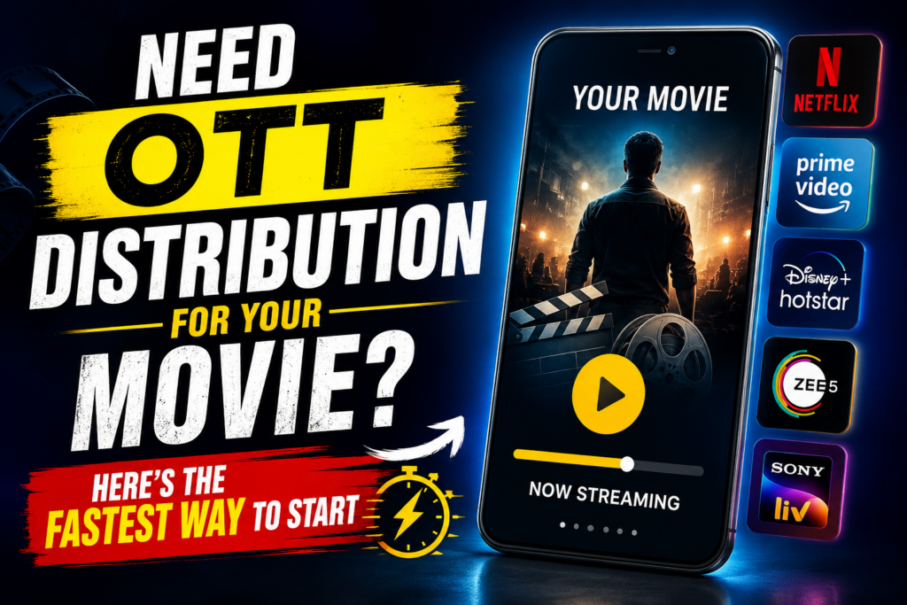 Need OTT Distribution for Your Movie? Here’s the Fastest Way to Start