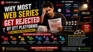 Why Most Web Seriess Get Rejected by OTT Platforms