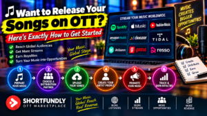 Want to Release Your Songs on OTT Heres Exactly How to Get Startedd
